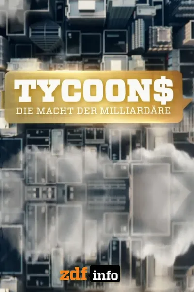 Tycoons - The Power of Billionaires