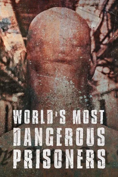 World's Most Evil Prisoners