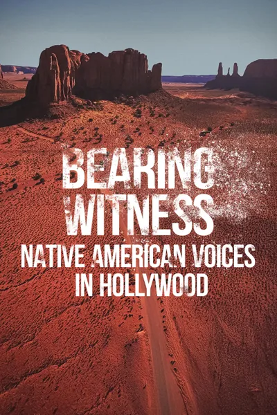 Bearing Witness, Native American Voices in Hollywood