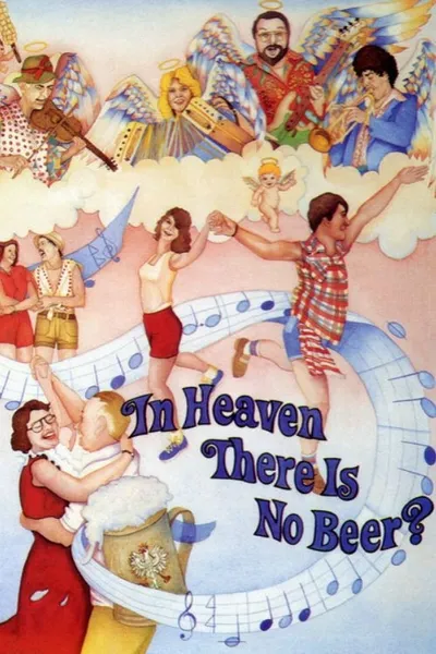 In Heaven There Is No Beer?