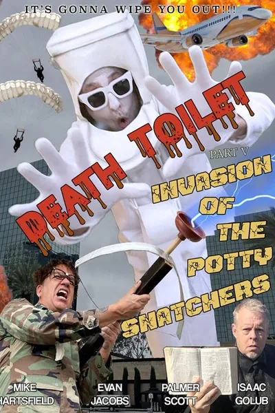 Death Toilet 5: Invasion of the Potty Snatchers