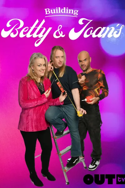 Building Betty & Joan's