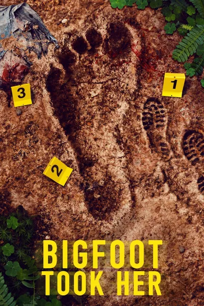 Bigfoot Took Her