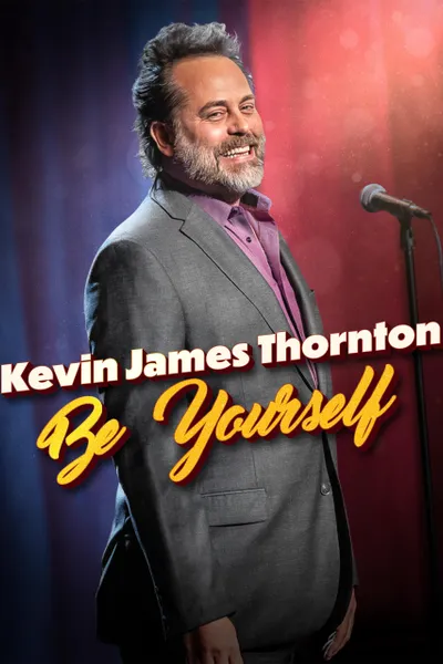 Kevin James Thornton: Be Yourself