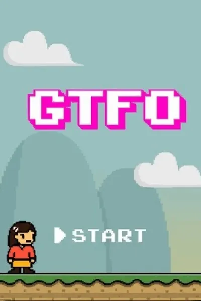 GTFO: Get the F&#% Out