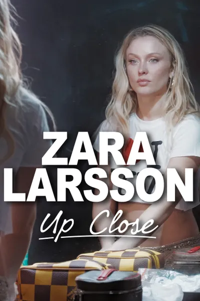 Zara Larsson - Up Close