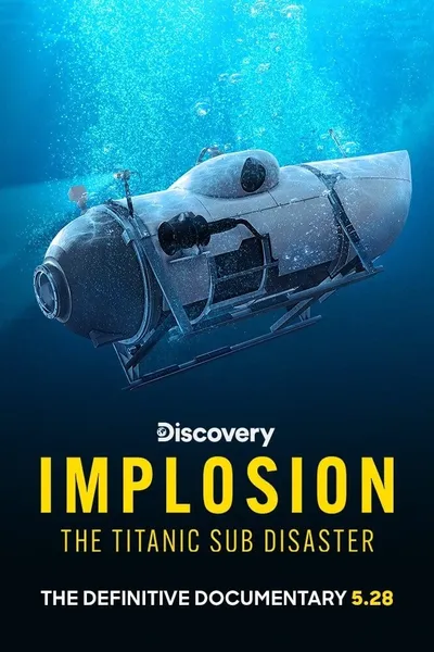 Implosion: The Titanic Sub Disaster