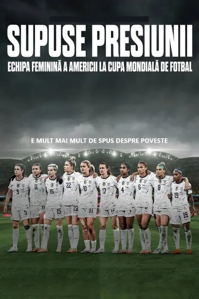 Under Pressure: The U.S. Women's World Cup Team