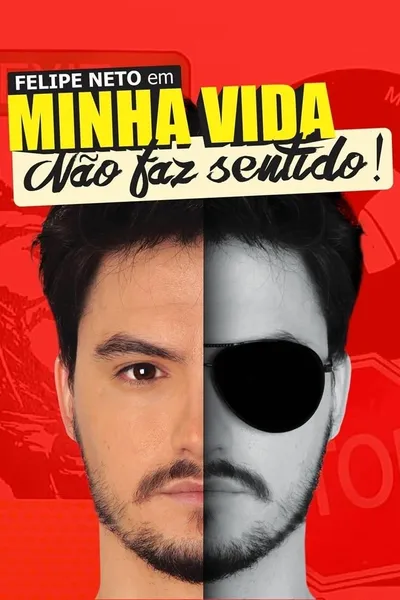 Felipe Neto: Minha Vida Não Faz Sentido