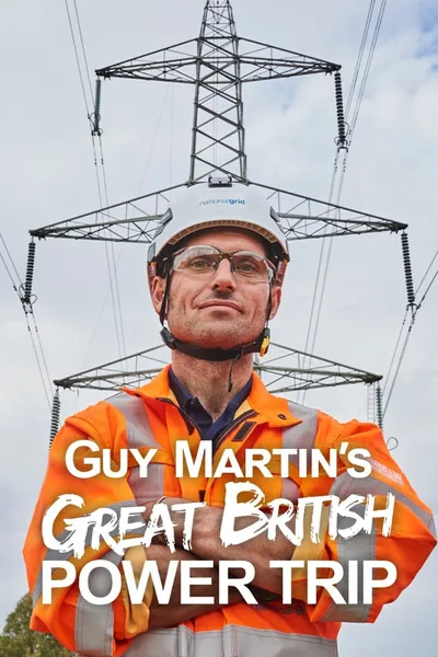 Guy Martin's Great British Power Trip