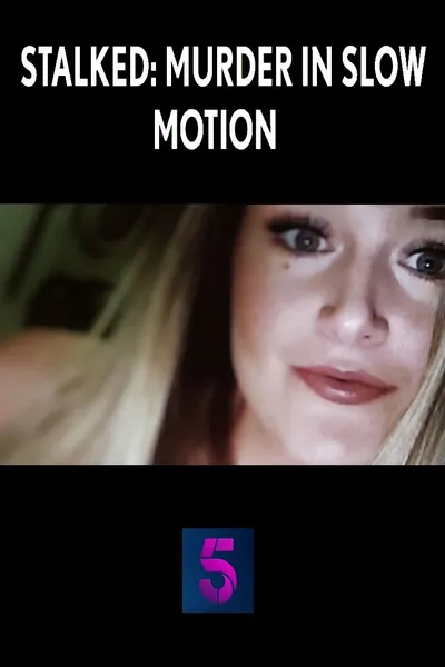 Stalked: Murder in Slow Motion