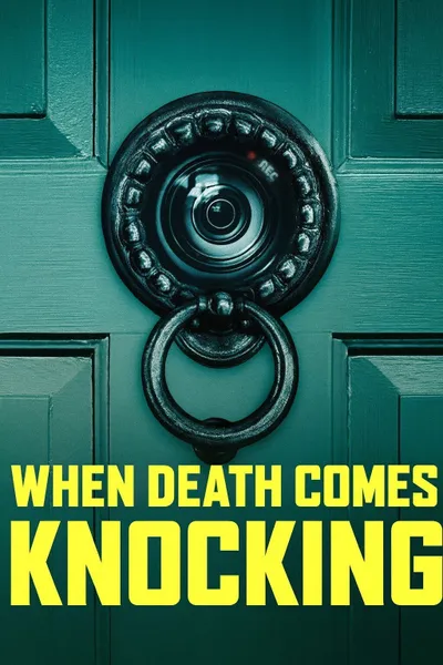 When Death Comes Knocking
