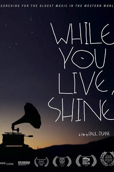 While You Live, Shine