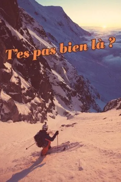 T'es pa bien là?