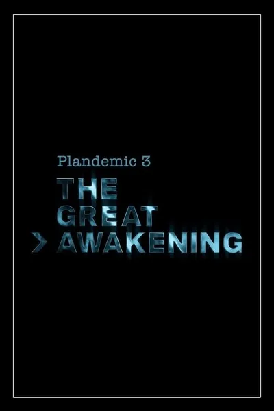 Plandemic 3: The Great Awakening