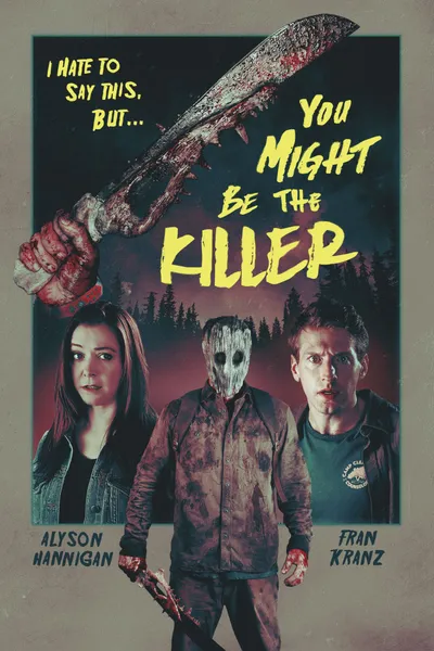 You Might Be the Killer