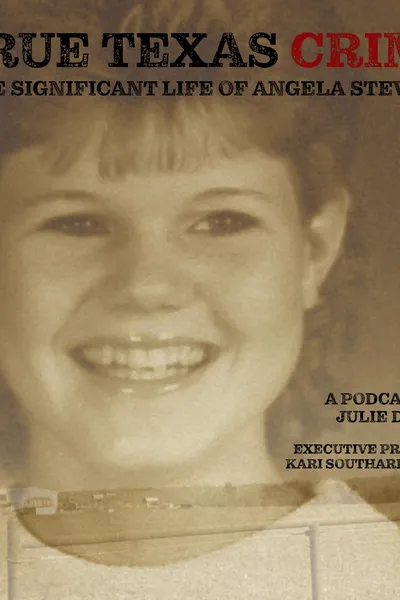 True Texas Crime: The Significant Life of Angela Stevens